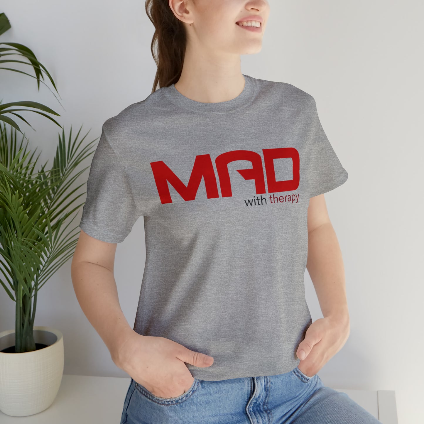 Mad with Therapy T-shirt