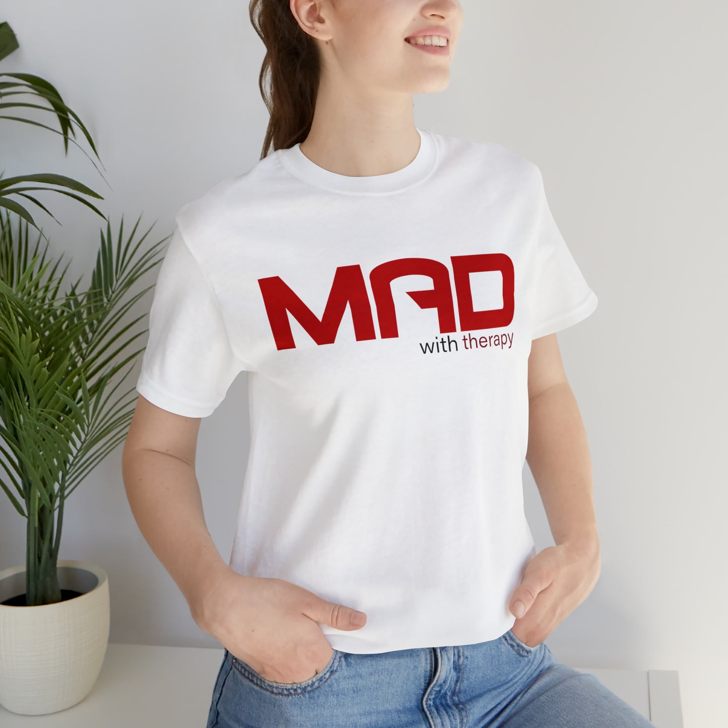 Mad with Therapy T-shirt