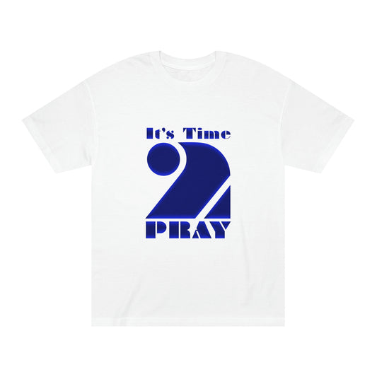 Time 2 Pray Unisex Classic Tee (Say What)