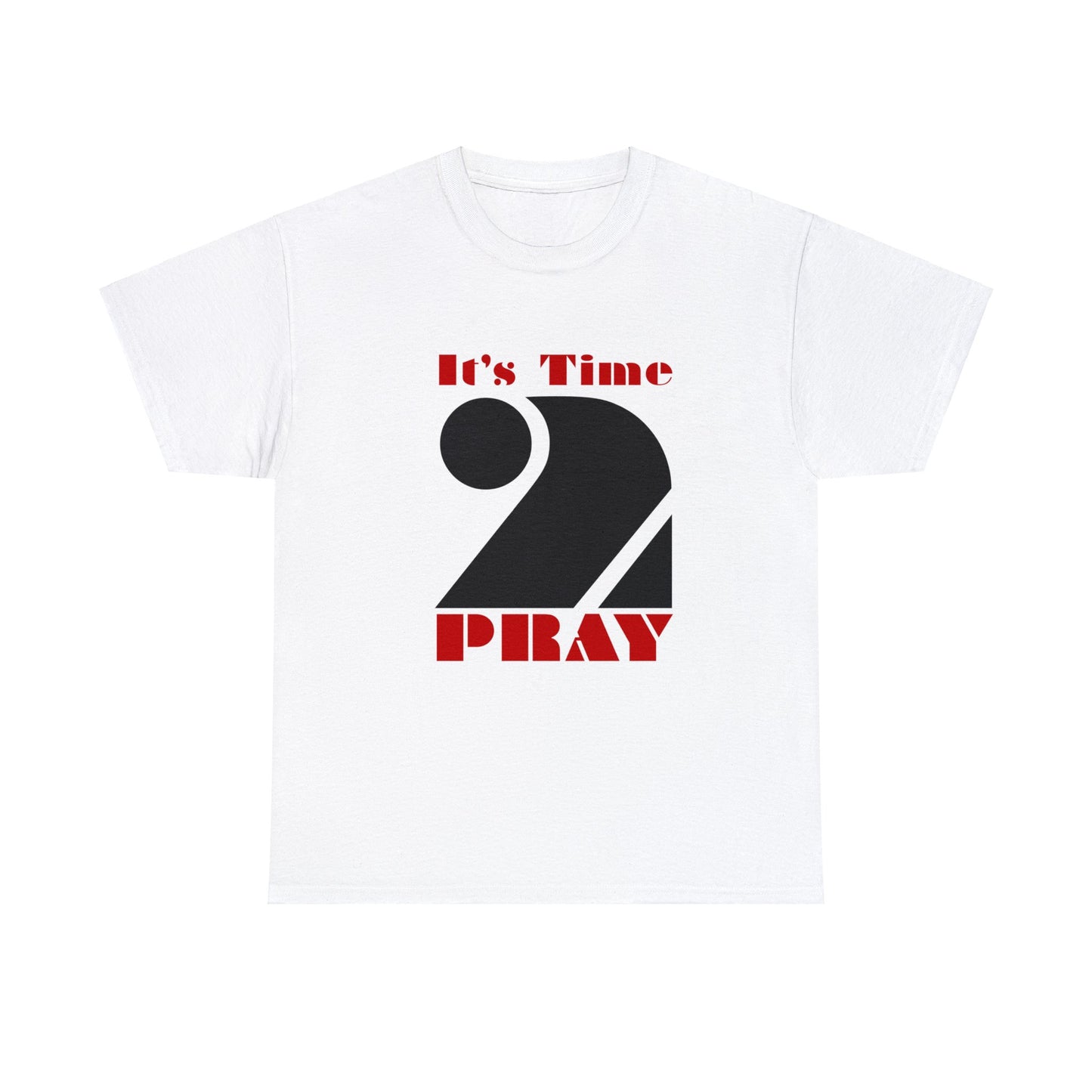 Time 2 Pray - Heavy Cotton Tee (say what)