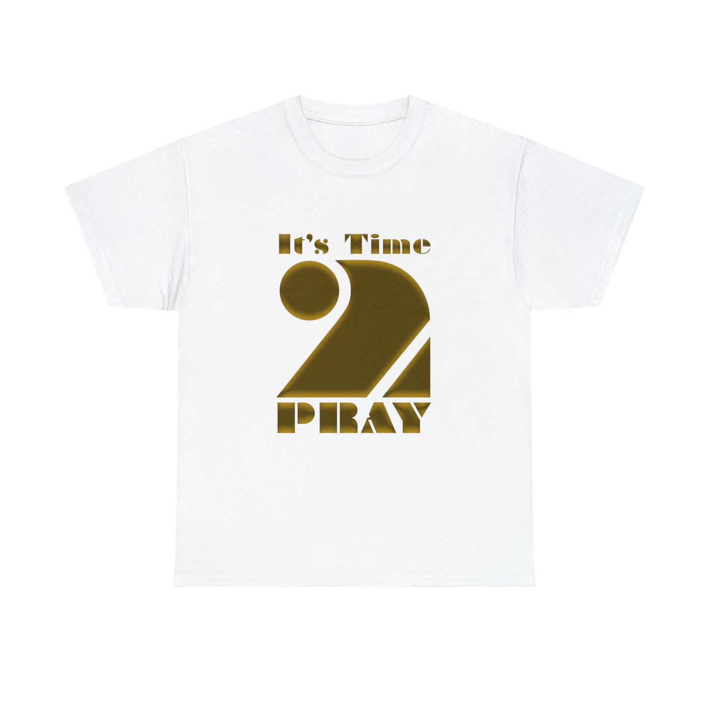 It's Time to Pray Unisex Heavy Cotton Tee (Say What)