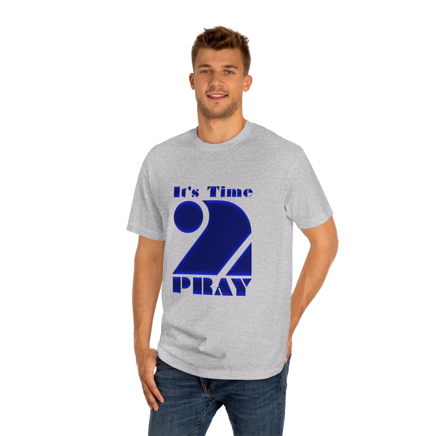 Time 2 Pray Unisex Classic Tee (Say What)