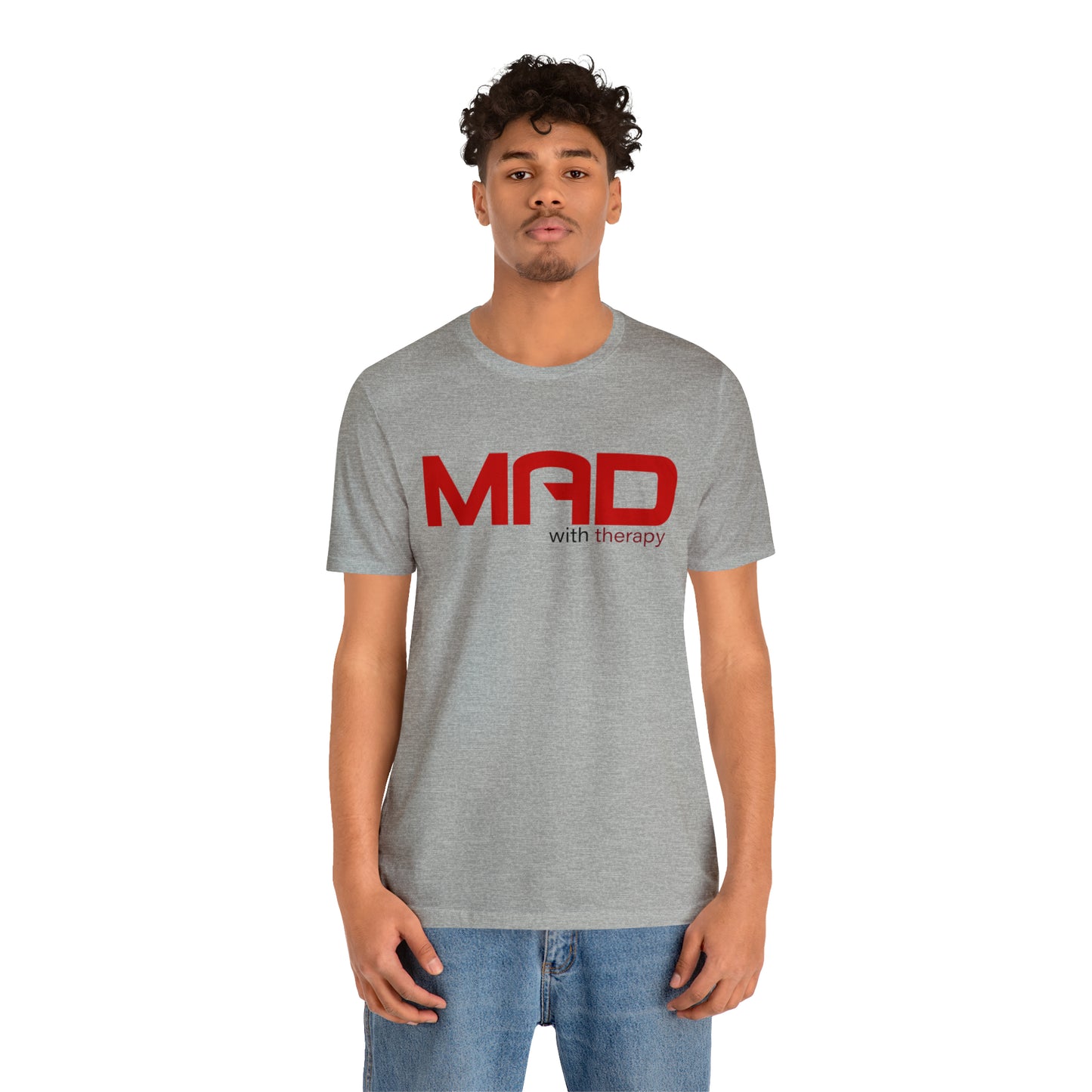 Mad with Therapy T-shirt