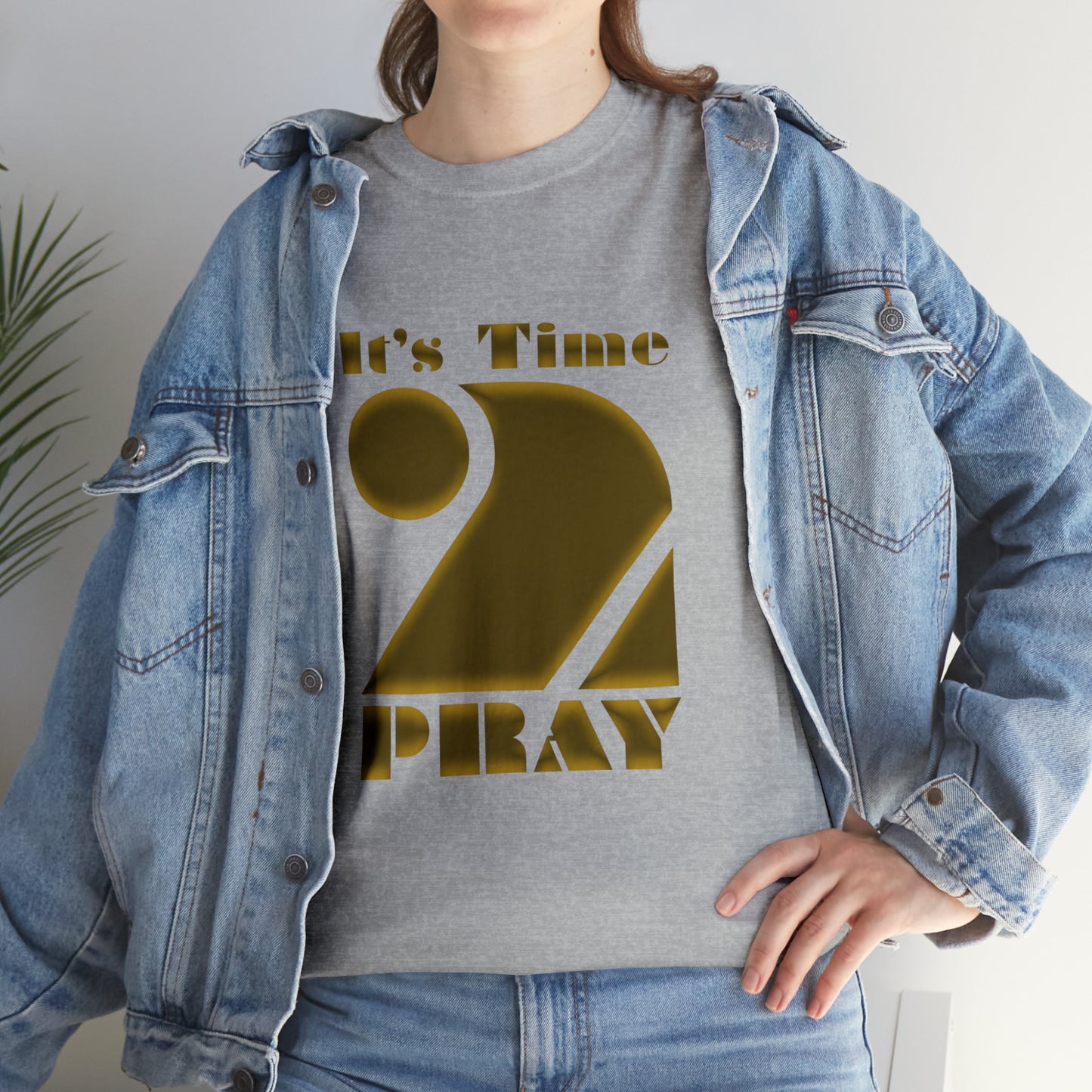 It's Time to Pray Unisex Heavy Cotton Tee (Say What)