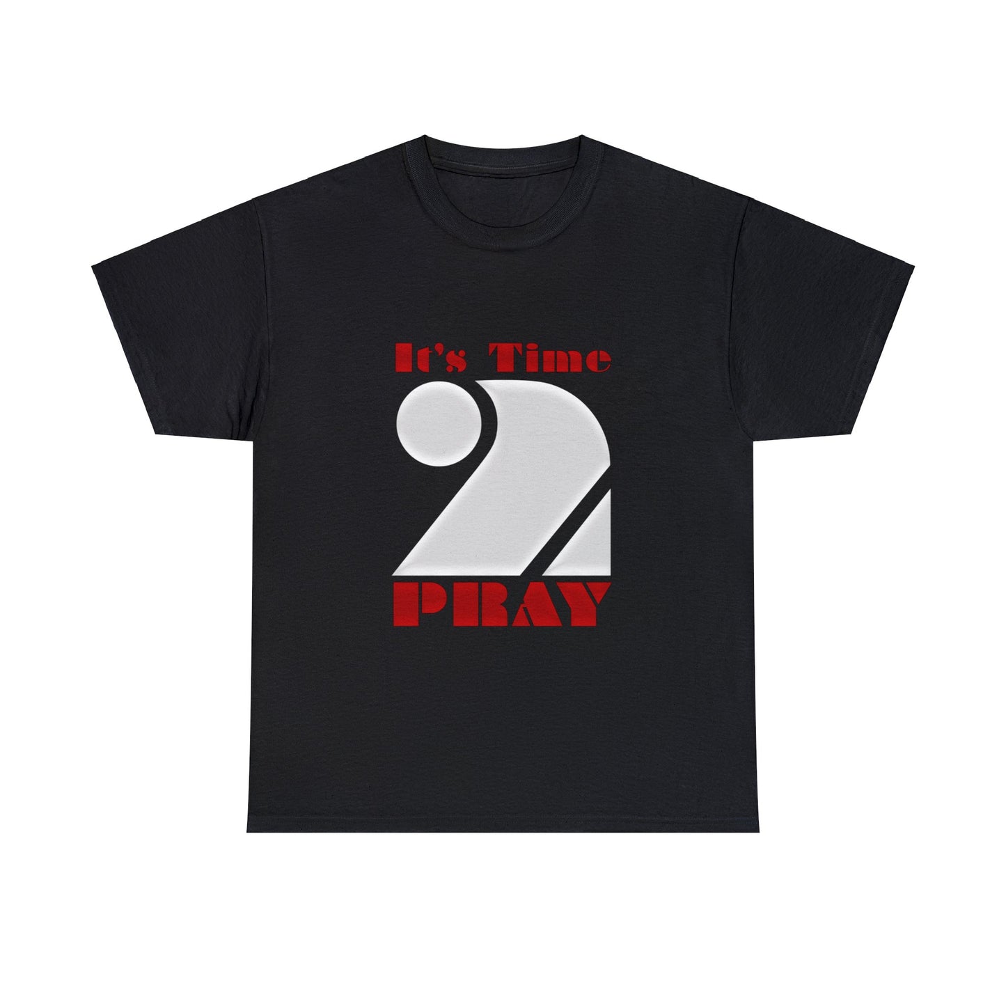 Time 2 Pray - Heavy Cotton Tee (say what)